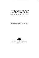 Alexander Frater: Chasing the monsoon (1991, Knopf, Distributed by Random House)