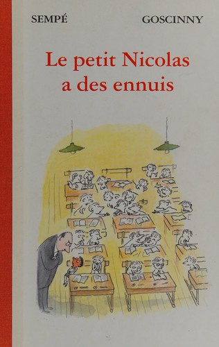 René Goscinny: Le petit Nicolas a des ennuis (French language, 2004, Ed. Denoël)