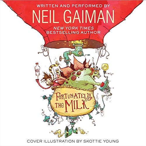 Neil Gaiman, Skottie Young: Fortunately, the Milk CD (AudiobookFormat, 2013, Harpercollins, HarperCollins)