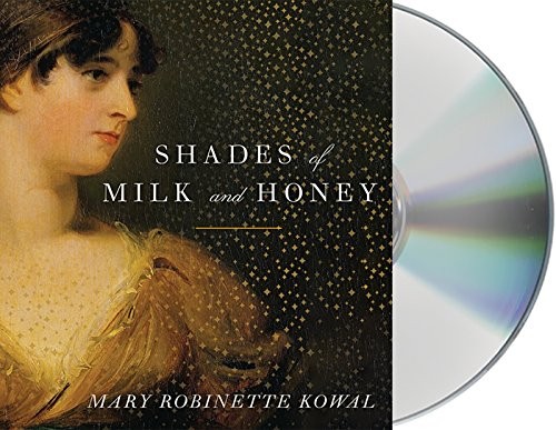 Mary Robinette Kowal: Shades of Milk and Honey (AudiobookFormat, 2015, Macmillan Audio)