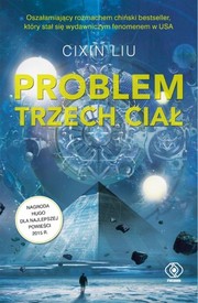 Ken Liu, Cixin Liu, Luke Daniels: Problem trzech ciał (Paperback, Polish language, 2017, Dom Wydawniczy Rebis)