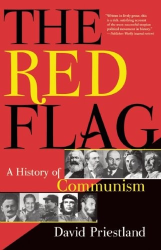 David Priestland: The Red Flag: A History of Communism (2009, Grove Press)