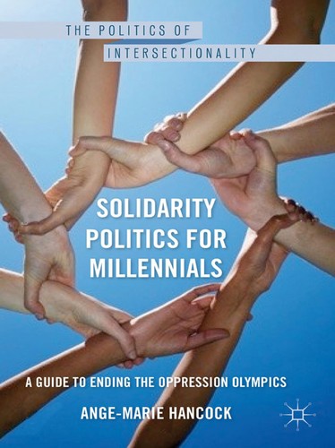 Ange-Marie Hancock: Solidarity politics for millennials (2011, Palgrave Macmillan)