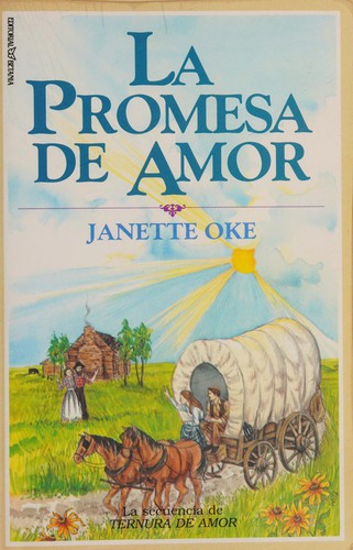 Janette Oke: LA Promesa De Amor (Paperback, 1989, Editorial Betania)