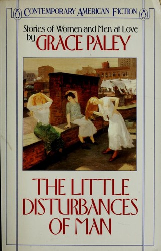 Grace Paley: The little disturbances of man (1985, Penguin Books)