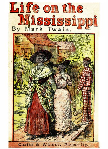 Mark Twain: Life on the Mississippi (1887, Chatto & Windus)