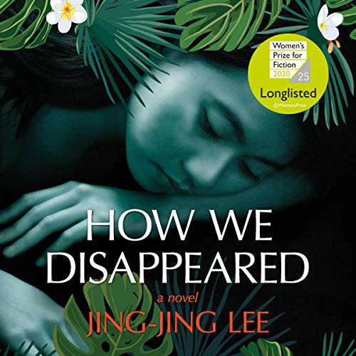 Jing-Jing Lee: How We Disappeared (AudiobookFormat, 2019, Harlequin Audio and Blackstone Audio, Hanover Square Press)
