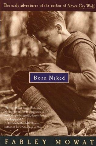 Farley Mowat: Born Naked (1995, Mariner Books)