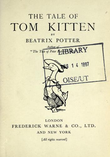 Beatrix Potter: The tale of Tom Kitten (1907, Frederick Warne & Co., Ltd.)