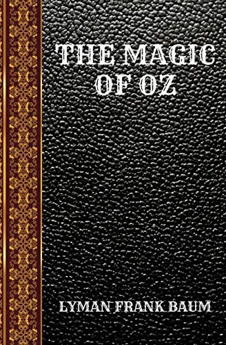 THE MAGIC OF OZ (Paperback, 2019, Independently Published, Independently published)