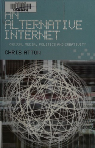 Chris Atton: An alternative Internet (Hardcover, 2004, Edinburgh University Press)