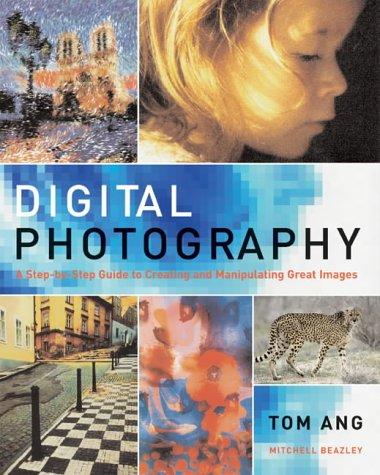 Tom Ang: Digital Photography (Paperback, 2005, Mitchell Beazley)