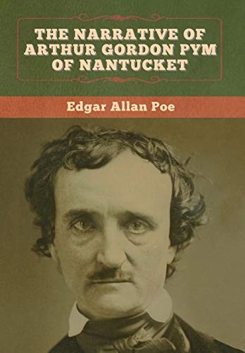 Edgar Allan Poe: The Narrative of Arthur Gordon Pym of Nantucket (Hardcover, 2020, Bibliotech Press)