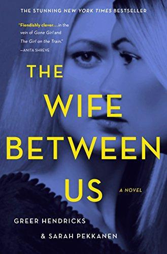 The Wife Between Us (Hardcover, 2018, St. Martin's Press)