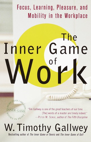 The Inner Game of Work (Paperback, 2001, Random House Trade Paperbacks)