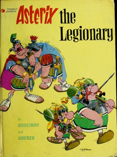 René Goscinny: Asterix the legionary (Hardcover, 1970, Hodder Dargaud)