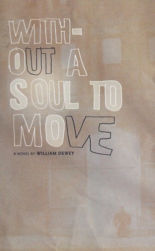 William Dewey: Without a soul to move (2008, Lawrence & Gibson)
