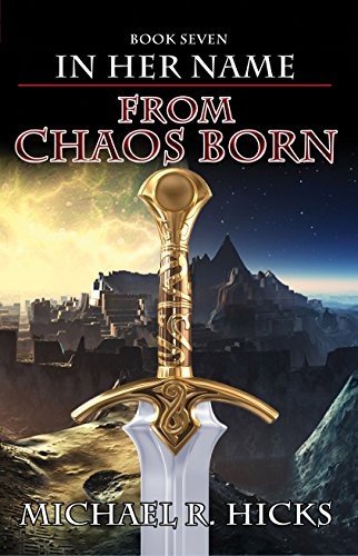 From Chaos Born (In Her Name, Book 7) (2012, Imperial Guard Publishing, LLC)