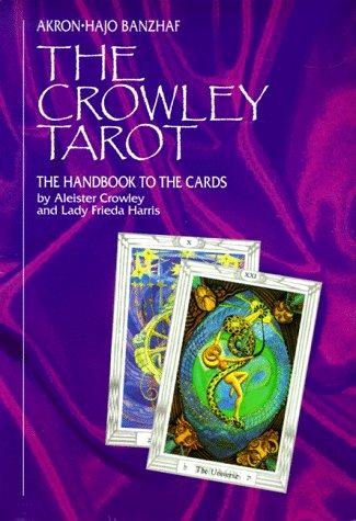 Aleister Crowley, Akron, Hajo Banzhaf, Frieda Harris: The Crowley Tarot (Paperback, 1995, U.S. Games Systems)