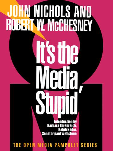 Nichols, John: It's the Media, Stupid (EBook, 2001, Seven Stories Press)