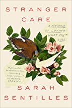 Sarah Sentilles: Stranger Care (Hardcover, 2021, Random House)