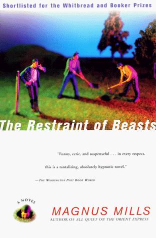 Magnus Mills: The restraint of beasts (1999, Scribner Paperback Fiction)