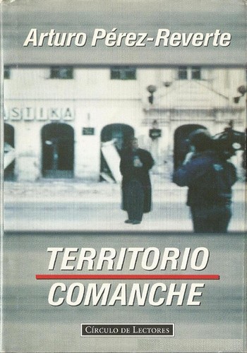 Arturo Pérez-Reverte: Territorio comanche (Hardcover, Spanish language, 1995, Círculo de Lectores)