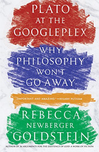Rebecca Goldstein: Plato at the Googleplex (Paperback, 2015, Vintage)