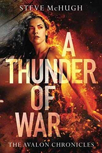 Steve McHugh: A Thunder of War (The Avalon Chronicles) (2018, 47North)