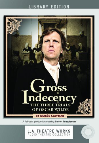 Moises Kaufman, Moisés Kaufman: Gross Indecency (AudiobookFormat, 2010, L.A. Theater Works)