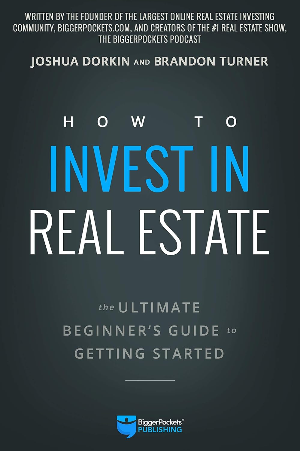 Brandon Turner: How to Invest in Real Estate (2018, Independently Published)