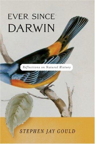 Stephen Jay Gould: Ever Since Darwin (W. W. Norton)
