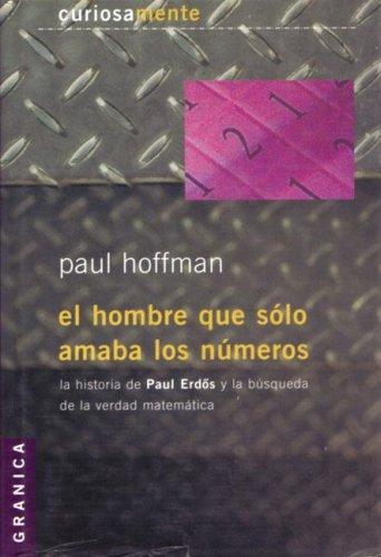 El Hombre Que Solo Amaba Los Numeros (Paperback, Spanish language, 2001, Ediciones Granica, S.A.)