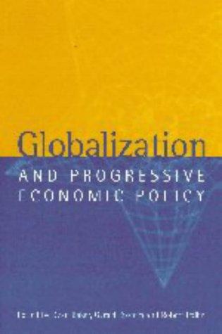 Robert Pollin, Dean Baker, Gerald Epstein: Globalization and progressive economic policy (1998, Cambridge University Press)