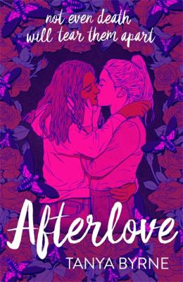 Tanya Byrne: Afterlove (2021, Hachette Children's Group)