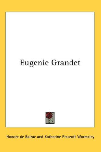 Honoré de Balzac: Eugenie Grandet (Hardcover, 2007, Kessinger Publishing, LLC)