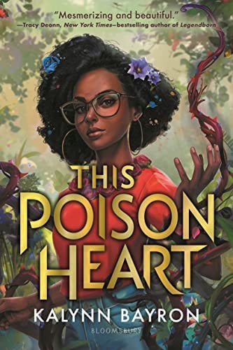 Kalynn Bayron: This Poison Heart (Paperback, 2022, Bloomsbury YA)