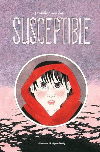 Geneviève Castrée: Susceptible (Hardcover, 2013, Drawn and Quarterly)