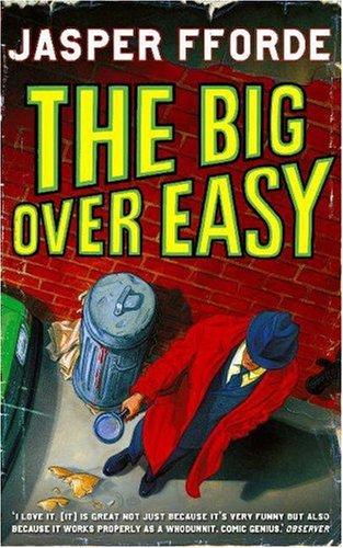 Jasper Fforde: The Big Over Easy (Paperback, 2006, Hodder Paperback)