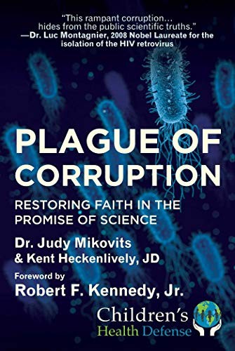 Kent Heckenlively, Judy Mikovits, Robert F. Kennedy Jr.: Plague of Corruption (Hardcover, 2020, SKYHORSE, Skyhorse)