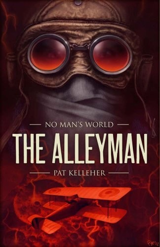 Pat Kelleher: No Man's World: The Alleyman (2012, Abaddon)