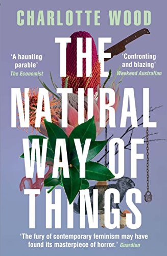 Charlotte Wood: The Natural Way of Things (Paperback, 2017, ALLEN & UNWIN, imusti)