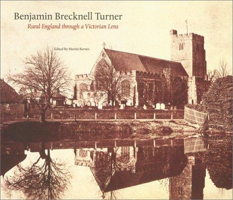 Martin Barnes: Benjamin Brecknell Turner (Hardcover, 2002, Victoria & Albert Museum)