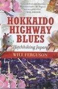 Will Ferguson: Hokkaido Highway Blues (Paperback, 2003, Canongate Books Ltd)