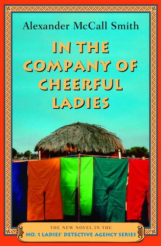 Alexander McCall Smith: In the Company of Cheerful Ladies (EBook, 2005, Knopf Doubleday Publishing Group)