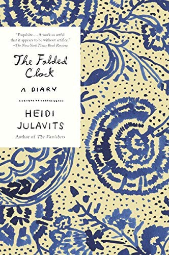 Heidi Julavits: The Folded Clock (Paperback, Anchor)