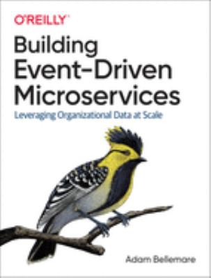 Building Event-Driven Microservices (2020, O'Reilly Media, Incorporated)