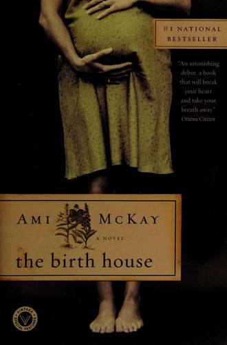 The birth house (Paperback, 2007, Vintage Canada)
