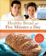 Jeff Hertzberg: Healthy artisan bread in five minutes a day (2009, Thomas Dunne Books)