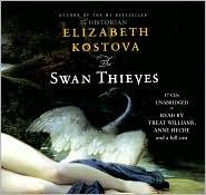 Elizabeth Kostova: Swan Thieves (AudiobookFormat, 2010, Hachette Audio)